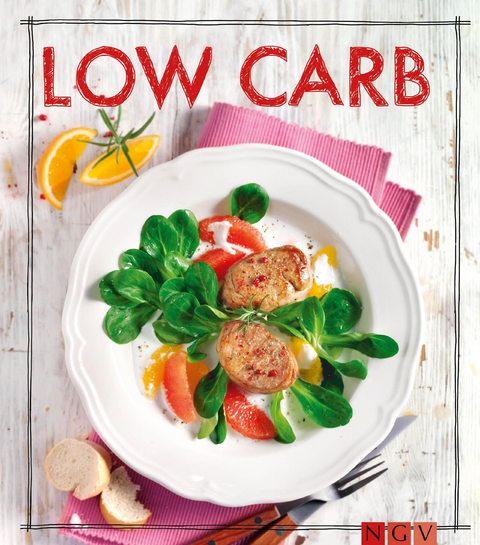 Low Carb - Das Rezeptbuch -  Naumann &  G&ouml;bel Verlag