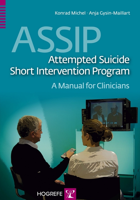 ASSIP &ndash; Attempted Suicide Short Intervention Program - Konrad Michel, Anja Gysin-Maillart