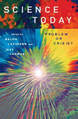 Science Today: Problem or Crisis? -  Ralph Levinson,  Jeff Thomas