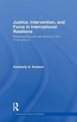 Justice, Intervention, and Force in International Relations