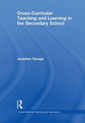 Cross-Curricular Teaching and Learning in the Secondary School -  Jonathan Savage
