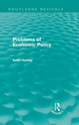 Problems of Economic Policy (Routledge Revivals) -  Keith Hartley