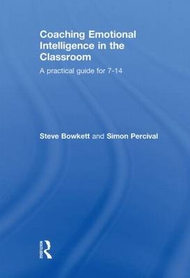 Coaching Emotional Intelligence in the Classroom -  Steve Bowkett,  Simon Percival
