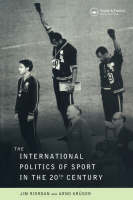 International Politics of Sport in the Twentieth Century