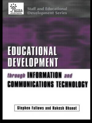 Educational Development Through Information and Communications Technology -  Rakesh Bhanot,  Stephen Fallows
