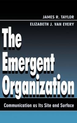 Emergent Organization -  Elizabeth J. Van Every,  James R. Taylor