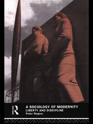 Sociology of Modernity -  Peter Wagner
