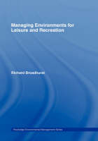 Managing Environments for Leisure and Recreation -  Richard Broadhurst