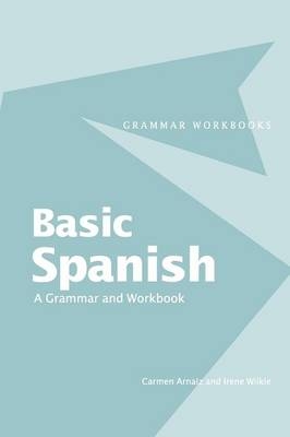 Basic Spanish -  Carmen Arnaiz,  Irene Wilkie