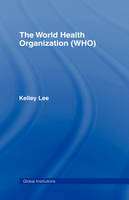 World Health Organization (WHO) -  Kelley Lee
