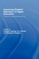 Improving Student Retention in Higher Education -  Glenda Crosling,  Margaret Heagney,  Liz Thomas