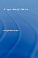 Legal History of Rome -  George Mousourakis