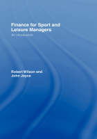 Finance for Sport and Leisure Managers -  John Joyce,  Robert Wilson