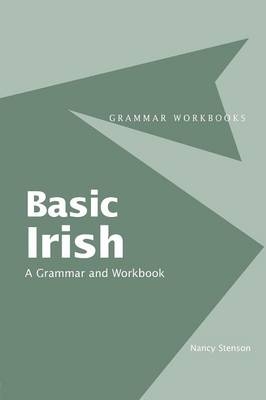 Basic Irish: A Grammar and Workbook -  Nancy Stenson