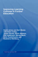 Improving Learning Cultures in Further Education -  Gert Biesta,  David James