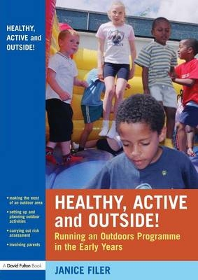 Healthy, Active and Outside! -  Janice Filer