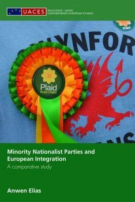 Minority Nationalist Parties and European Integration -  Anwen Elias