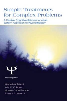 Simple Treatments for Complex Problems -  Kelly C. Cukrowicz,  Kimberly A. Driscoll,  Thomas E. Joiner,  Thomas E. Joiner Jr.,  Maureen Lyons Reardon
