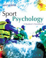 Sport Psychology: A Student's Handbook -  Matt Jarvis