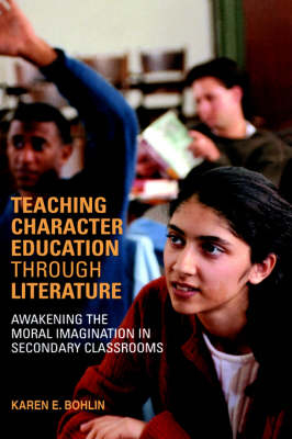 Teaching Character Education through Literature -  Karen Bohlin