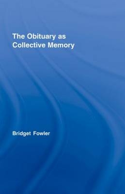 Obituary as Collective Memory -  Bridget Fowler