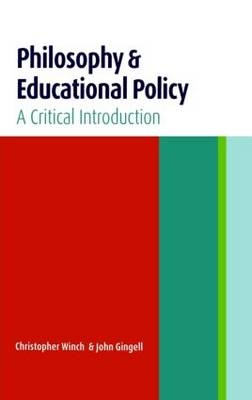 Philosophy and Educational Policy -  John Gingell,  Christopher Winch