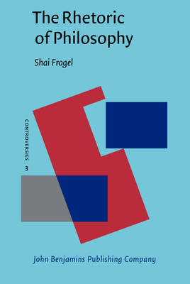 Rhetoric of Philosophy -  Frogel Shai Frogel