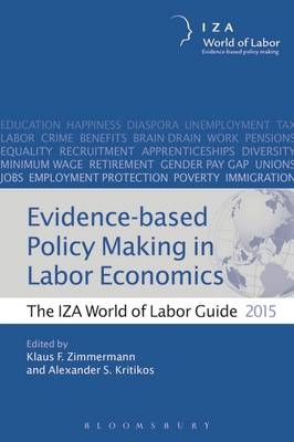 Evidence-based Policy Making in Labor Economics : The Iza World of Labor Guide 2015