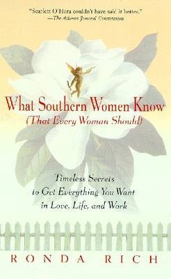 What Southern Women Know (That Every Woman Should) -  Ronda Rich