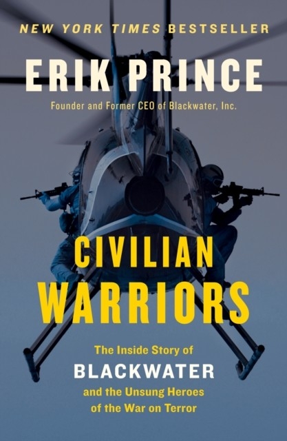Civilian Warriors -  Erik Prince