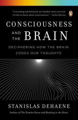 Consciousness and the Brain -  Stanislas Dehaene