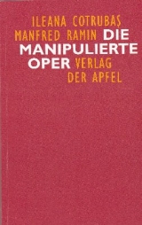 Die manipulierte Oper - Cotrubas, Ileana; Ramin, Manfred