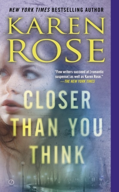 Closer Than You Think -  Karen Rose