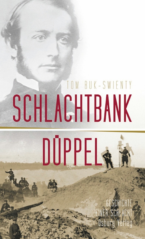 Schlachtbank D&uuml;ppel: 18. April 1864. - Tom Buk-Swienty