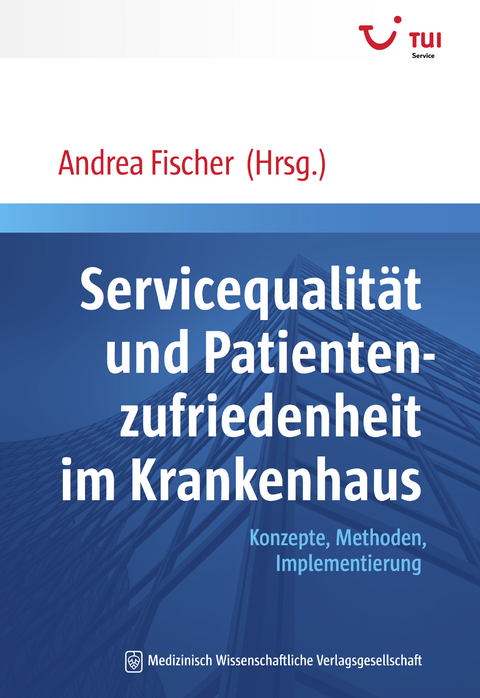 Servicequalit&auml;t und Patientenzufriedenheit im Krankenhaus - 