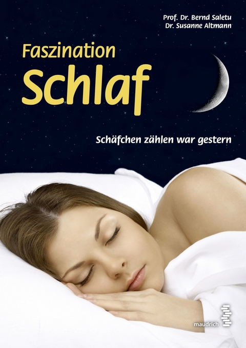 Faszination Schlaf -  Bernd Saletu,  Susanne Altmann