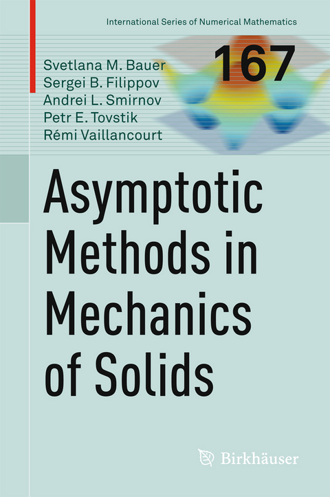 Asymptotic methods in mechanics of solids - Svetlana M. Bauer, Sergei B. Filippov, Andrei L. Smirnov, Petr E. Tovstik, R&eacute;mi Vaillancourt