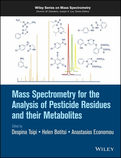 Mass Spectrometry for the Analysis of Pesticide Residues and their Metabolites - Despina Tsipi, Helen Botitsi, Anastasios Economou