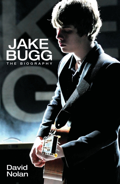 Jake Bugg - The Biography - David Nolan