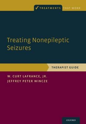 Treating Nonepileptic Seizures -  W. Curt LaFrance Jr.,  Jeffrey Peter Wincze