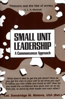Small Unit Leadership -  Dandridge M. Malone
