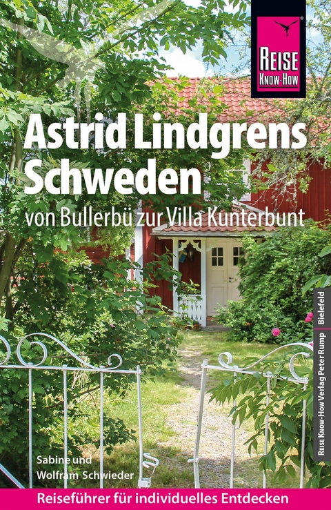 Reise Know-How Reisef&uuml;hrer Astrid Lindgrens Schweden - von Bullerb&uuml; zur Villa Kunterbunt - Wolfram Schwieder, Sabine Schwieder