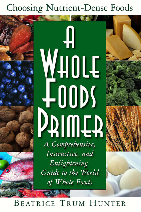 A Whole Foods Primer - Beatrice Trum Hunter