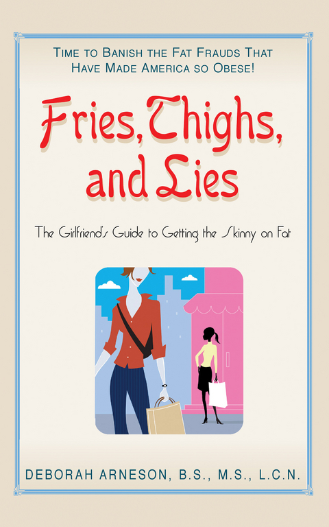 Fries, Thighs, and Lies - Deborah Arneson
