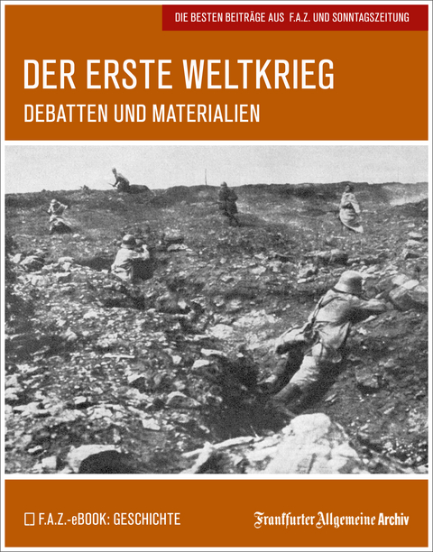 Der Erste Weltkrieg -  Frankfurter Allgemeine Archiv