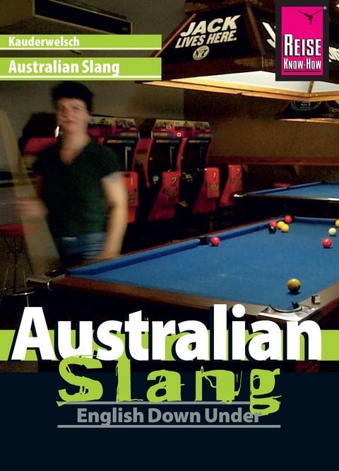 Reise Know-How Kauderwelsch Australian Slang - English Down Under: Kauderwelsch-Sprachf&uuml;hrer Band 48 - Elfi H. M. Gilissen
