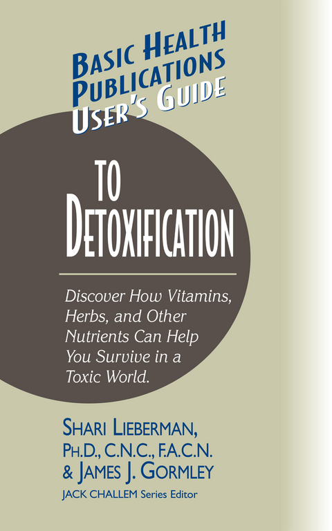 User's Guide to Detoxification - Shari Lieberman, James J. Gormley