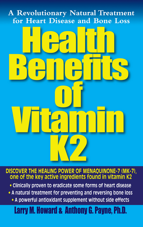 Health Benefits of Vitamin K2 - Larry M. Howard, Anthony G. Payne