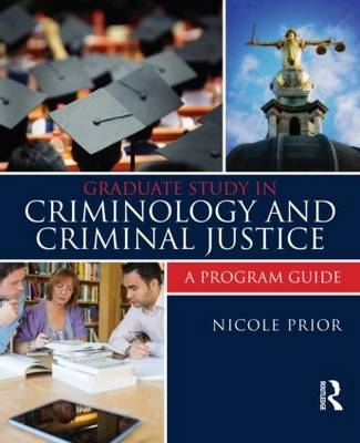 Graduate Study in Criminology and Criminal Justice -  Nicole Prior