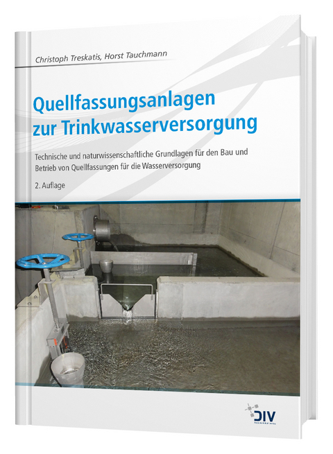 Quellfassungsanlagen zur Trinkwasserversorgung - Christoph Treskatis, Horst Tauchmann